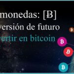 Criptomonedas: [Ƀ] Una inversión de futuro (III) invertir en bitcoin