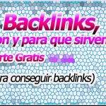 Los backlinks, que son y para qué sirven + Reporte Gratis