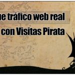 Visitas Pirata para conseguir tráfico web real gratis y de pago