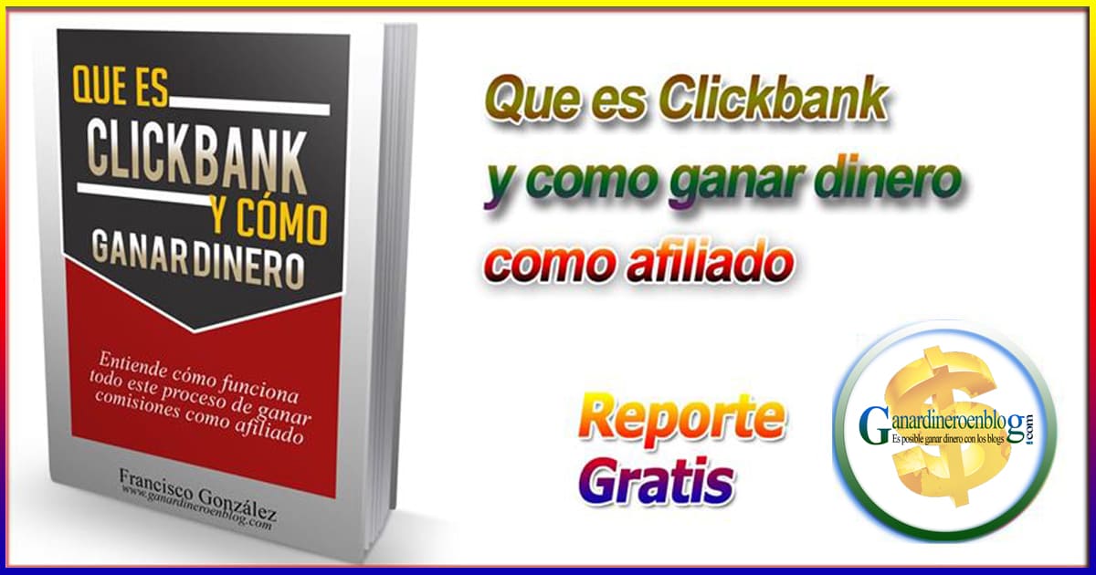que-es-clickbank-dinero-como-afiliado-reporte